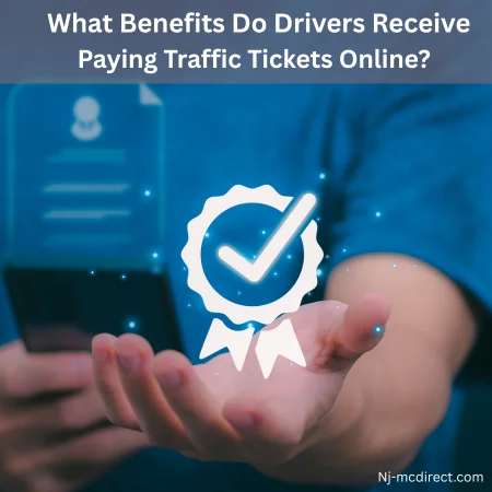 What Benefits Do Drivers Receive from Paying Traffic Tickets Online?